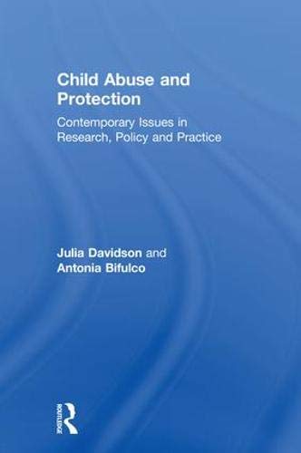 Child Abuse and Protection: Contemporary issues in research. policy and practice