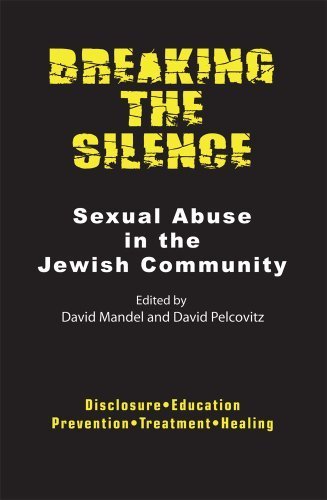 Breaking the Silence: Sexual Abuse in the Jewish Community Paperback January 31. 2011