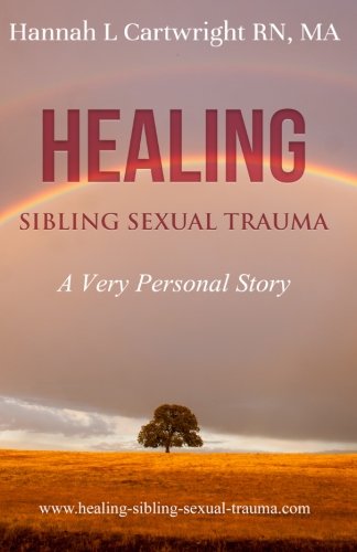 Healing Sibling Sexual Abuse: A Very Personal Story