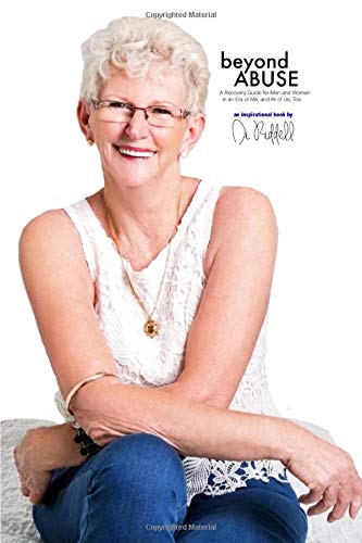 Beyond Abuse: A Recovery Guide for Men and Women in an Era of Me. and All of Us. Too