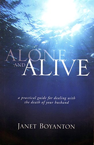 Alone and Alive: A Practical Guide for Dealing With the Death of Your Husband