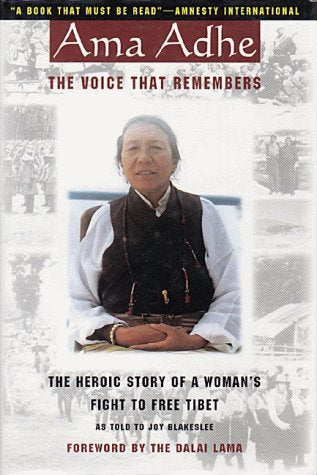Ama Adhe: The Voice that Remembers: The Heroic Story of a Woman's Fight to Free Tibet