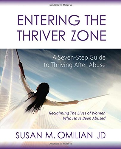 Entering the Thriver Zone: A Seven-Step Guide to Thriving After Abuse (The Thriver Zone Series)