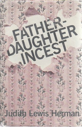 Father/Daughter Incest by Judith Lewis Herman (1981-10-01)