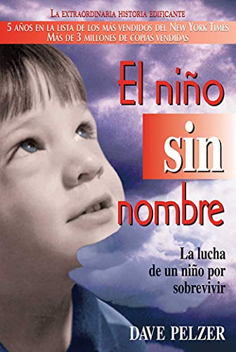 El Niño Sin Nombre: La lucha de un niño por sobrevivir (Spanish Edition)