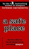 A Safe Place : The True Story of a Father.a Son.a Murder