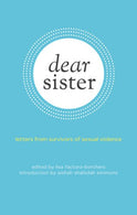 Dear Sister: Letters From Survivors of Sexual Violence