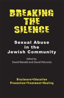 Breaking the Silence: Sexual Abuse in the Jewish Community Paperback January 31. 2011