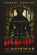 How to Tame a Demon: A short practical guide to organized intimidation stalking. electronic torture. and mind control