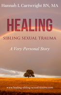 Healing Sibling Sexual Abuse: A Very Personal Story
