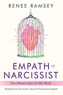 Empath Vs Narcissist: Two Manuscripts in One Book: Healing From Narcissistic Abuse  & The Intuitive Empath