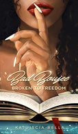 Bad & Boujee: Broken to Freedom
