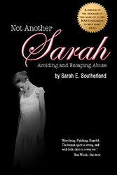 Not Another Sarah: Preventing and Escaping Abuse. 2nd edition