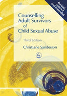 Counselling Adult Survivors of Child Sexual Abuse: Third Edition