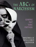 The ABCs of Narcissism: Soaring Past Toxic Partners