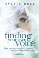 Finding Your Own Voice. 2nd Edition: Your past can control who you are. until you find your own voice