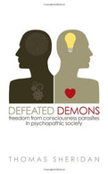 Defeated Demons: Freedom from Consciousness Parasites in Psychopathic Society