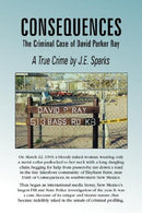 Consequences. the Criminal Case of David Parker Ray