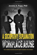 A Sociopathy Explanation of Workplace Abuse
