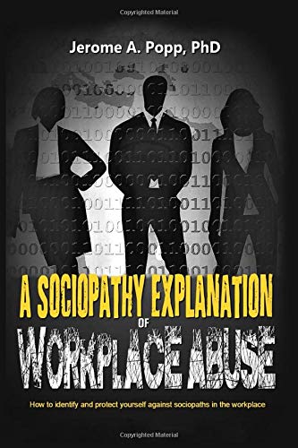 A Sociopathy Explanation of Workplace Abuse