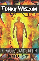 Funky Wisdom: A Practical Guide To Life