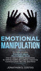 Emotional Manipulation: 2 Manuscripts - Emotional Abuse. Psychological Abuse. How to Help a Flawed Relationship by Setting Healthy Boundaries. Impro