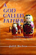 A God Called Father: One Woman's Recovery from Incest and Multiple Personality Disorder