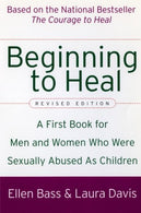 Beginning to Heal (Revised Edition): A First Book for Men and Women Who Were Sexually Abused As Children