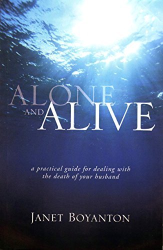 Alone and Alive: A Practical Guide for Dealing With the Death of Your Husband by Janet Boyanton (2011-05-30)
