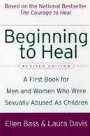 Beginning to Heal (Revised Edition): A First Book for Men and Women Who Were Sexually Abused As Children by Ellen Bass (2003-11-11)