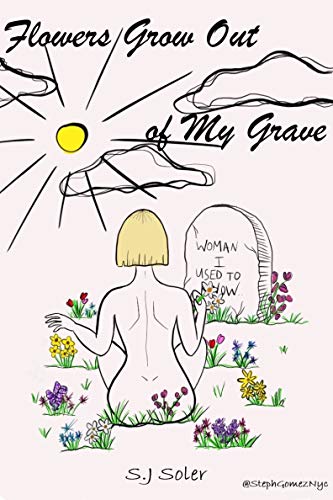 Flowers Grow Out of My Grave