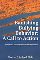 Banishing Bullying Behavior: A Call to Action: From Early Childhood Through Senior Adulthood