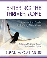 Entering the Thriver Zone: A Seven-Step Guide to Thriving After Abuse (The Thriver Zone  Series)