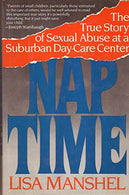 Nap Time: The True Story of Sexual Abuse at a Suburban Day Care Center
