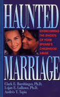 Haunted Marriage: Overcoming the Ghosts of Your Spouse's Childhood Abuse
