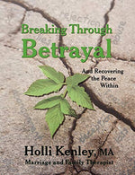 Breaking Through Betrayal: and Recovering the Peace Within (New Horizons in Therapy)