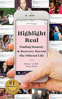Highlight Real: Finding Honesty & Recovery Beyond the Filtered Life