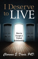 I Deserve to Live: How to Escape a Violent Relationship