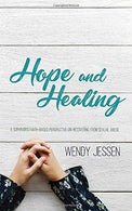 Hope and Healing: A Survivor's Faith-Based Perspective on Recovering from Sexual Abuse