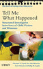 Tell Me What Happened: Structured Investigative Interviews of Child Victims and Witnesses