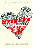 Carefrontation: Breaking Free From Childhood Trauma