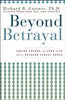 Beyond Betrayal: Taking Charge of Your Life after Boyhood Sexual Abuse