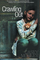 Crawling Out: One Woman's Journey to an Empowered Life after Breaking a Cycle of Abuse No One Should Have to Endure
