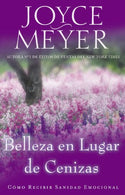 Belleza en Lugar de Cenizas: Cómo Recibir Sanidad Emocional (Spanish Edition)