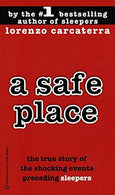 A Safe Place : The True Story of a Father.a Son.a Murder