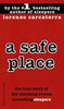 A Safe Place : The True Story of a Father.a Son.a Murder