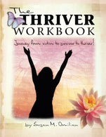 The Thriver Workbook: Journey from Victim to Survivor to Thriver! by Susan M. Omilian (2010-04-01)